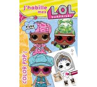 L.O.L. Surprise ! - J'habille Color Pop - MGA Entertainment - Hachette Jeunesse - broché - Document jeunesse