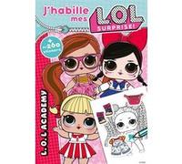 L.O.L. Surprise ! - J'habille L.O.L. Academy Collectif (Auteur)