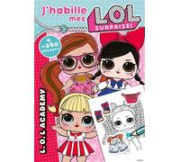 L.O.L. Surprise ! - J'habille L.O.L. Academy - MGA Entertainment - Hachette Jeunesse - broché - Document jeunesse