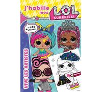 L.O.L. Surprise! - J'habille - Vive les artistes! - Collectif - Hachette Jeunesse - broché - Document jeunesse