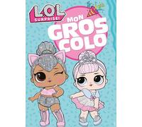 L.O.L. Surprise ! - Mon gros colo: Gros colo