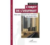 L’objet de l’usufruit: Pour une approche néo-classique des droits réels