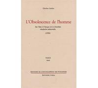L' Obsolescence de l'homme Sur l'âme à l'époque de la deuxième révolution industrielle - Günther Anders - Encyclopedie Des Nuisances Eds - broché - Essai