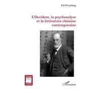 L’Occident, la psychanalyse et la littérature chinoise contemporaine - Lanfang Guo - L'harmattan - broché - Essai