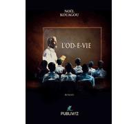 L’od-e-vie - Noël Kouagou - Publiwiz - broché - Roman