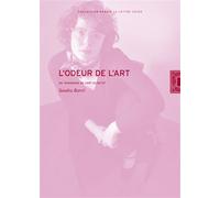 L’Odeur de l’art Un panorama de l’art olfactif - Sandra Barré - Lettre Volee - broché - Beau livre