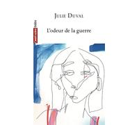 L’odeur de la guerre - Julie Duval - L'avant-Scene Theatre - broché - Théâtre