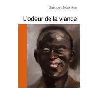 L' Odeur de la Viande - Gregory Forstner - Esperluète Eds - broché - Roman