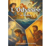 L’Odyssée de Homère: L’aventure d’Ulysse - Adaptation pour jeunes lecteurs
