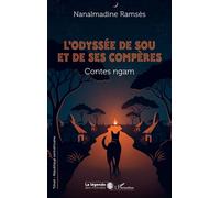 L’odyssée de Sou et de ses compères Contes ngam - Nanalmadine Ramsès - L'harmattan - broché - Contes / Légendes