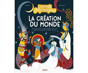 L’odyssée des mythologies - La création du monde - Cécile Lecan - Fleurus - cartonné - Document jeunesse