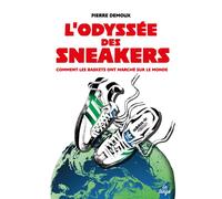 Pierre Demoux – L’Odyssée des sneakers – Comment les baskets ont marché sur le monde – Broché