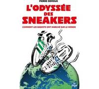 Pierre Demoux – L’Odyssée des sneakers – Comment les baskets ont marché sur le monde – Broché