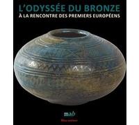 L’odyssée du Bronze: A la rencontre des premiers européens