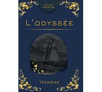 L’ODYSSÉE: Le voyage légendaire d’Ulysse Édition Prestige Collector - Texte intégral