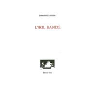 L' Oeil bande - Emmanuel Laugier - Unes Eds - broché - Poésie