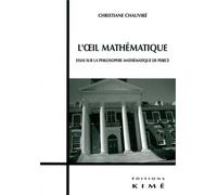 L' Oeil Mathematique Essai sur la Philosophie Math. de Pierce - Christiane Chauviré - Kime - broché - Essai