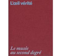 L' oeil vérité Le musée au second degré - Marie Castaing - Mac Val - broché - Monographie