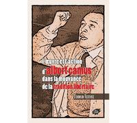 L’oeuvre et l'action d'albert camus dans la mouvance de la tradition libertaire - VERTONE Teodosio - Atelier Creation Libertaire - broché - Etude