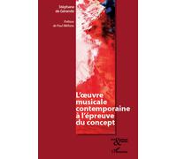 L' oeuvre musicale contemporaine à l'épreuve du concept - Stéphane De Gérando - L'harmattan - broché - Essai