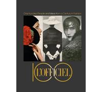 L Officiel 100 One Hundred People and Ideas from a Century in Fashion /anglais