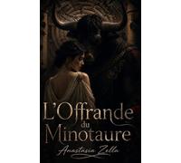 L’Offrande du Minotaure: Dark romance et fantasy adulte de désir interdit, captivité et passion dans un labyrinthe ancestral
