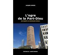 L’ogre de la Part-Dieu (une enquête du commissaire Séverac)