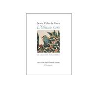 L' Oiseau rare & autres histoires - Maria Velho Da Costa - Escampette - broché - Roman