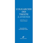 L’oligarchie des trente à Athènes (404-403 av. J.-C.): Sources et histoire