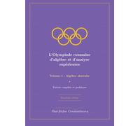L’Olympiade roumaine d’algèbre et d’analyse supérieures Volume 4 : Algèbre abstraite