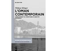 L’oman Contemporain: Aménagement Du Territoire Et Identité Nationale
