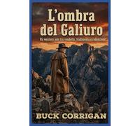 L’ombra del Galiuro: Un western noir tra vendetta, tradimento e redenzione
