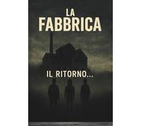 L’Ombra della Vecchia Fabbrica, il ritorno..