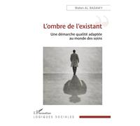 L’ombre de l’existant: Une démarche qualité adaptée au monde des soins