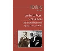 L’ombre de Proust et de Faulkner dans la littérature de langue française (XXe-XXIe siècles)