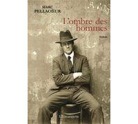 L' ombre des hommes - Marc Pellacoeur - Escampette - broché - Roman