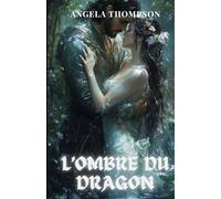L’Ombre du Dragon: Un récit de pouvoir, de trahison et du sacrifice d’une mère