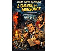 L’ombre du mensonge: Un crime énigmatique. Un détective obsédé par les détails.