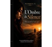 L ombre du silence: Les secrets d une vie