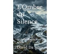 L’Ombre du Silence: Un thriller historique et policier