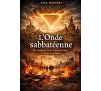 L’Onde sabbatéenne: De Sabbataï Tsevi à Jacob Frank : la chute se propage
