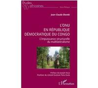 L’ONU en République démocratique du Congo: L’impuissance structurelle du multilatéralisme