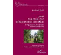 J.-C. Olombi–ONU en République démocratique du Congo–L’impuissance structurelle du multilatéralisme