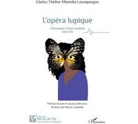 L’opéra lupique: Chronique d’une maladie sans fin