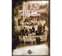 L' Operaia Che Amava La Sua Fabbrica. Anni Di Mivar E Di Impegno. Quasi Un'autobiografia