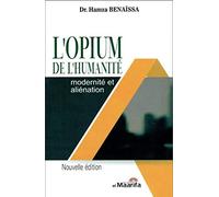 L´opium de l´humanité modernité et aliénation