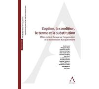 L option, la condition, le terme et la substitution Effets civils et fiscaux sur l'organisation et la transmission d'un patrimoine - Collectif - Anthemis - broché - Etude