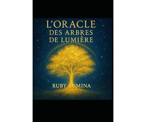 L Oracle des Arbres de Lumiere: Voyage au cœur des murmures et des Lumières Invisibles