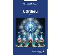 L’Ordieu - Thomas Michaud - Les Impliqués - broché - Roman