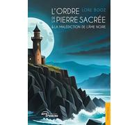 L’Ordre de la pierre sacrée & la Malédiction de l’Âme noire